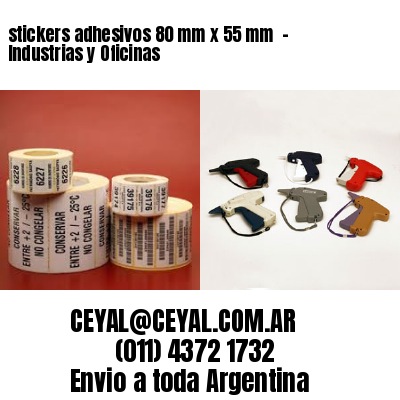 stickers adhesivos 80 mm x 55 mm  – Industrias y Oficinas