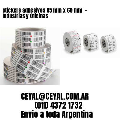 stickers adhesivos 85 mm x 60 mm  – Industrias y Oficinas