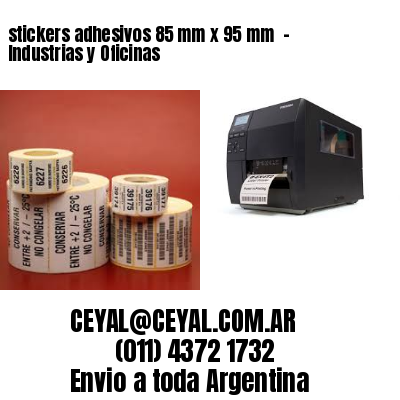 stickers adhesivos 85 mm x 95 mm  – Industrias y Oficinas