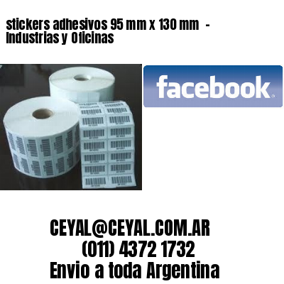stickers adhesivos 95 mm x 130 mm  – Industrias y Oficinas