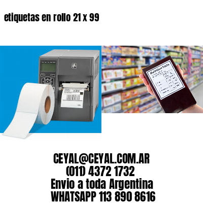 etiquetas en rollo 21 x 99