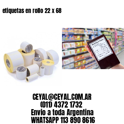 etiquetas en rollo 22 x 68