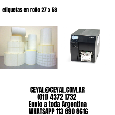 etiquetas en rollo 27 x 58
