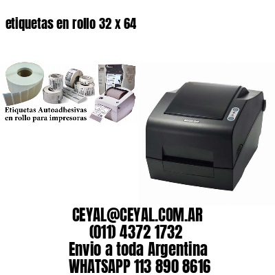 etiquetas en rollo 32 x 64