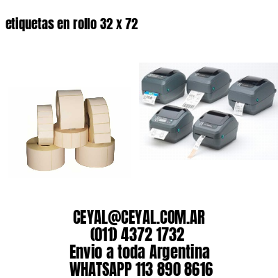 etiquetas en rollo 32 x 72