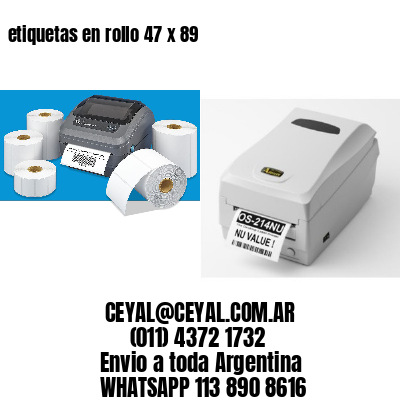 etiquetas en rollo 47 x 89