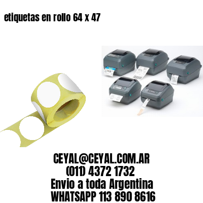 etiquetas en rollo 64 x 47