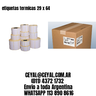 etiquetas termicas 29 x 64