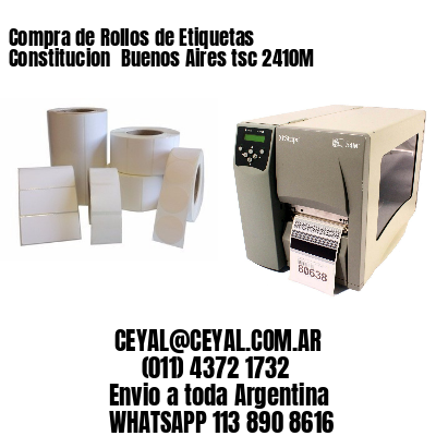 Compra de Rollos de Etiquetas Constitucion  Buenos Aires tsc 2410M