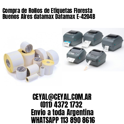 Compra de Rollos de Etiquetas Floresta  Buenos Aires datamax Datamax E-4204B