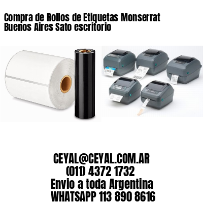 Compra de Rollos de Etiquetas Monserrat  Buenos Aires Sato escritorio