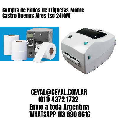 Compra de Rollos de Etiquetas Monte Castro Buenos Aires tsc 2410M