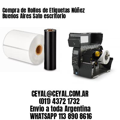 Compra de Rollos de Etiquetas Núñez  Buenos Aires Sato escritorio