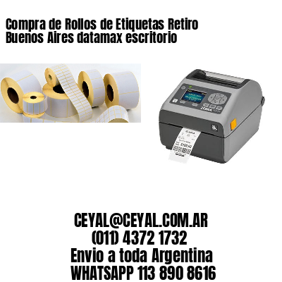 Compra de Rollos de Etiquetas Retiro  Buenos Aires datamax escritorio