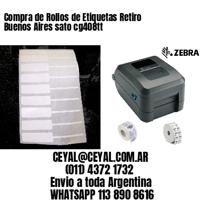 Compra de Rollos de Etiquetas Retiro  Buenos Aires sato cg408tt