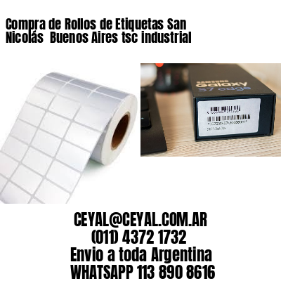 Compra de Rollos de Etiquetas San Nicolás  Buenos Aires tsc industrial