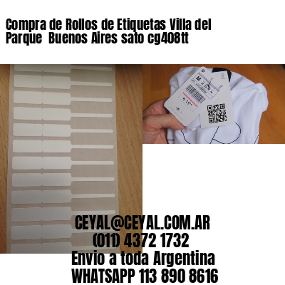 Compra de Rollos de Etiquetas Villa del Parque  Buenos Aires sato cg408tt