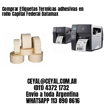 Comprar Etiquetas Termicas adhesivas en rollo Capital Federal Datamax