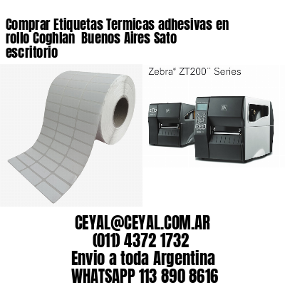 Comprar Etiquetas Termicas adhesivas en rollo Coghlan  Buenos Aires Sato escritorio