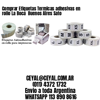Comprar Etiquetas Termicas adhesivas en rollo La Boca  Buenos Aires Sato