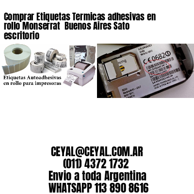 Comprar Etiquetas Termicas adhesivas en rollo Monserrat  Buenos Aires Sato escritorio