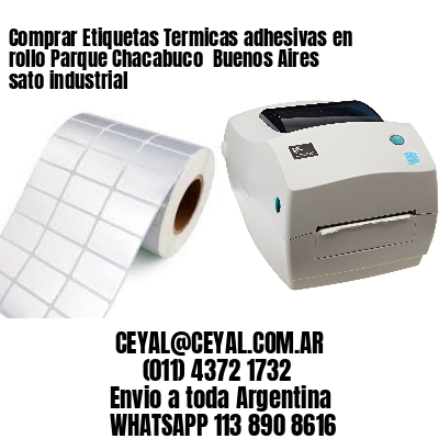 Comprar Etiquetas Termicas adhesivas en rollo Parque Chacabuco  Buenos Aires sato industrial