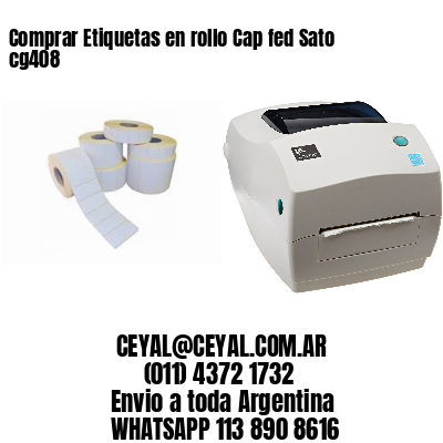 Comprar Etiquetas en rollo Cap fed Sato cg408