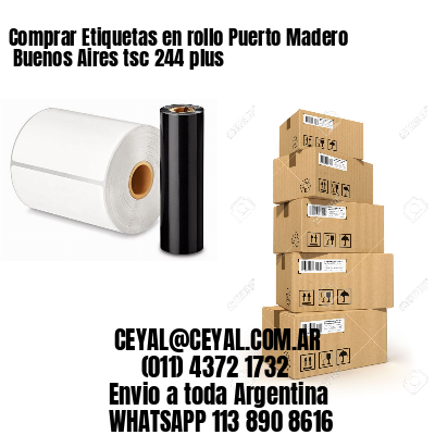 Comprar Etiquetas en rollo Puerto Madero  Buenos Aires tsc 244 plus