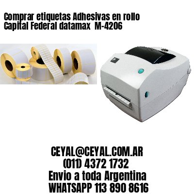 Comprar etiquetas Adhesivas en rollo Capital Federal datamax  M-4206