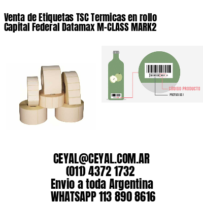 Venta de Etiquetas TSC Termicas en rollo Capital Federal Datamax M-CLASS MARK2