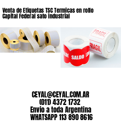 Venta de Etiquetas TSC Termicas en rollo Capital Federal sato industrial