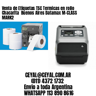 Venta de Etiquetas TSC Termicas en rollo Chacarita  Buenos Aires Datamax M-CLASS MARK2