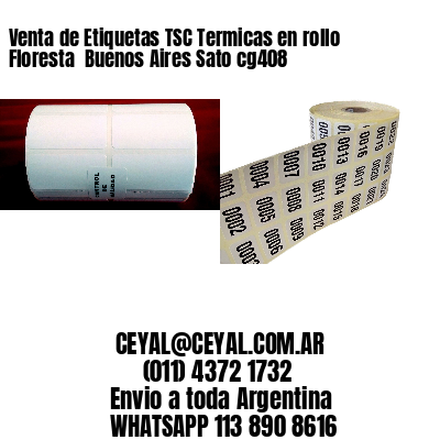 Venta de Etiquetas TSC Termicas en rollo Floresta  Buenos Aires Sato cg408