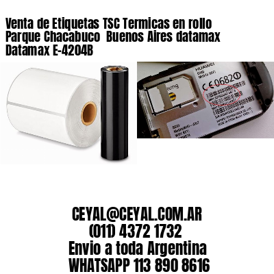 Venta de Etiquetas TSC Termicas en rollo Parque Chacabuco  Buenos Aires datamax Datamax E-4204B