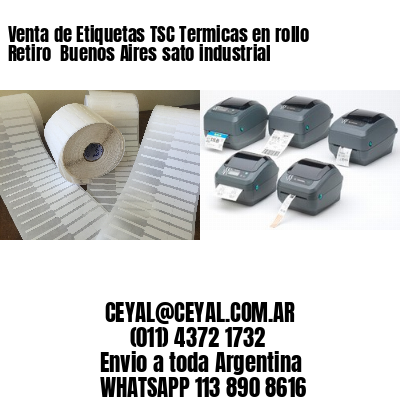 Venta de Etiquetas TSC Termicas en rollo Retiro  Buenos Aires sato industrial