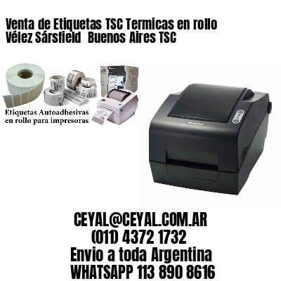 Venta de Etiquetas TSC Termicas en rollo Vélez Sársfield  Buenos Aires TSC
