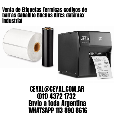 Venta de Etiquetas Termicas codigos de barras Caballito Buenos Aires datamax industrial