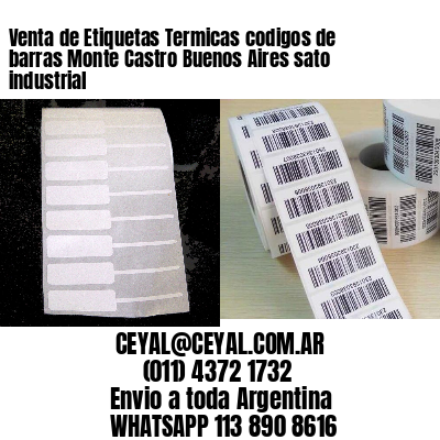 Venta de Etiquetas Termicas codigos de barras Monte Castro Buenos Aires sato industrial