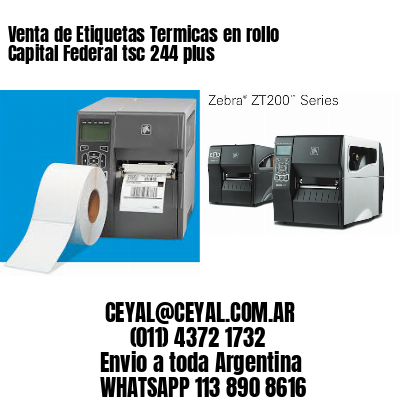 Venta de Etiquetas Termicas en rollo Capital Federal tsc 244 plus
