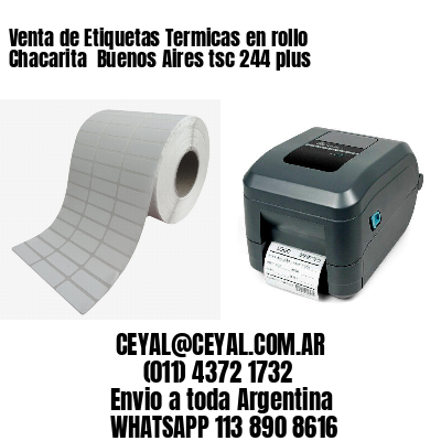 Venta de Etiquetas Termicas en rollo Chacarita  Buenos Aires tsc 244 plus