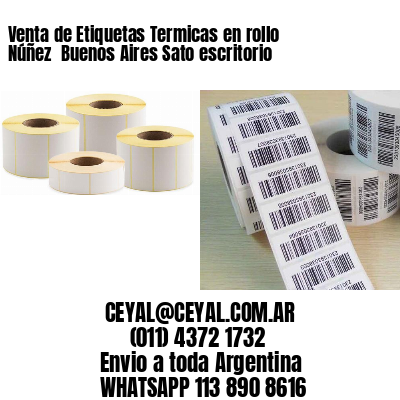 Venta de Etiquetas Termicas en rollo Núñez  Buenos Aires Sato escritorio