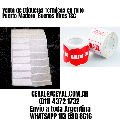 Venta de Etiquetas Termicas en rollo Puerto Madero  Buenos Aires TSC