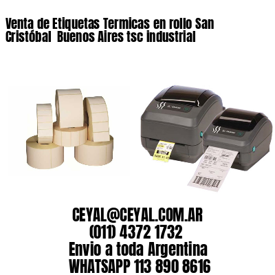 Venta de Etiquetas Termicas en rollo San Cristóbal  Buenos Aires tsc industrial