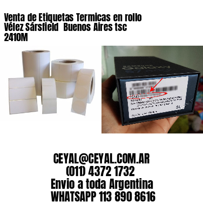Venta de Etiquetas Termicas en rollo Vélez Sársfield  Buenos Aires tsc 2410M