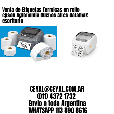 Venta de Etiquetas Termicas en rollo epson Agronomia Buenos Aires datamax escritorio
