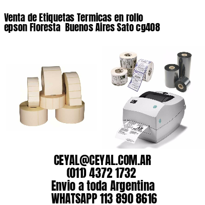 Venta de Etiquetas Termicas en rollo epson Floresta  Buenos Aires Sato cg408
