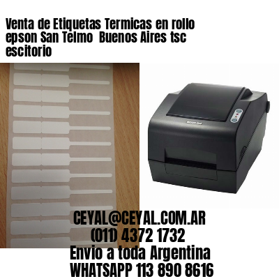 Venta de Etiquetas Termicas en rollo epson San Telmo  Buenos Aires tsc escitorio