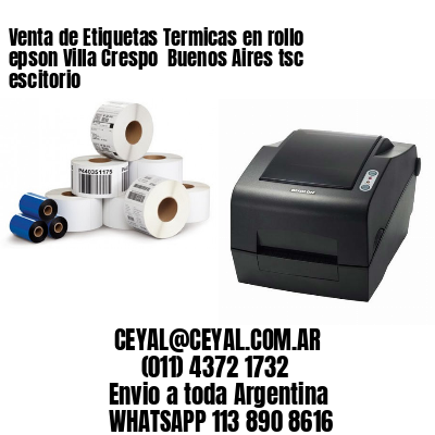 Venta de Etiquetas Termicas en rollo epson Villa Crespo  Buenos Aires tsc escitorio