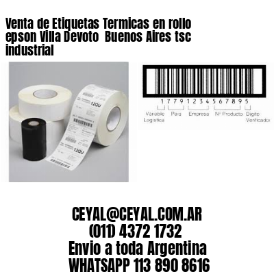 Venta de Etiquetas Termicas en rollo epson Villa Devoto  Buenos Aires tsc industrial