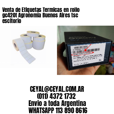 Venta de Etiquetas Termicas en rollo gc420t Agronomia Buenos Aires tsc escitorio